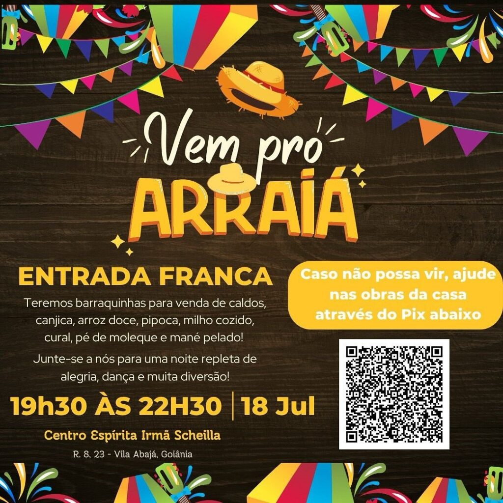 Vem Pro Arraiá, Entrada Franca dia 18 de julho 2025, no Irmã Scheilla.