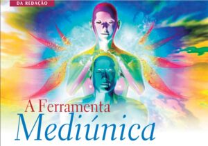 Notícias Proluz Ed 98 - A Ferramenta Mediúnica